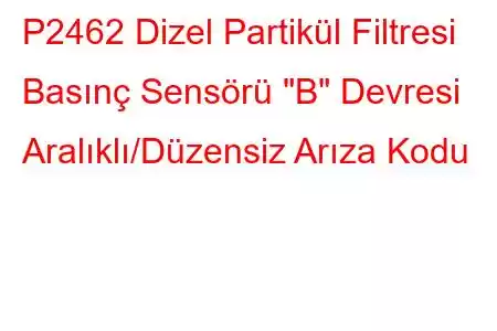 P2462 Dizel Partikül Filtresi Basınç Sensörü 