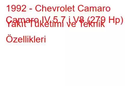 1992 - Chevrolet Camaro
Camaro IV 5.7 i V8 (279 Hp) Yakıt Tüketimi ve Teknik Özellikleri