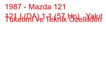 1987 - Mazda 121
121 I (DA) 1.1 (57 Hp) Yakıt Tüketimi ve Teknik Özellikleri