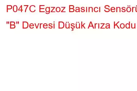 P047C Egzoz Basıncı Sensörü 