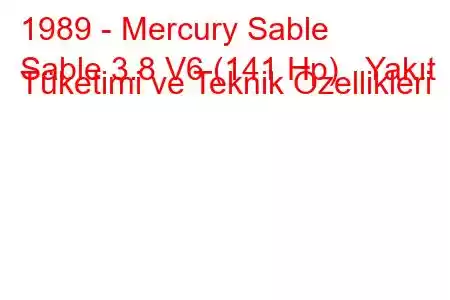 1989 - Mercury Sable
Sable 3.8 V6 (141 Hp) Yakıt Tüketimi ve Teknik Özellikleri