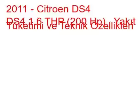 2011 - Citroen DS4
DS4 1.6 THP (200 Hp) Yakıt Tüketimi ve Teknik Özellikleri