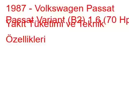 1987 - Volkswagen Passat
Passat Variant (B2) 1.6 (70 Hp) Yakıt Tüketimi ve Teknik Özellikleri