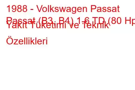 1988 - Volkswagen Passat
Passat (B3, B4) 1.6 TD (80 Hp) Yakıt Tüketimi ve Teknik Özellikleri