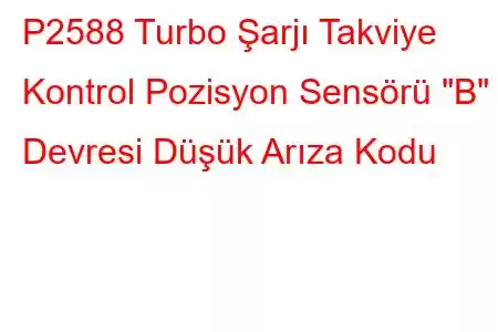 P2588 Turbo Şarjı Takviye Kontrol Pozisyon Sensörü 