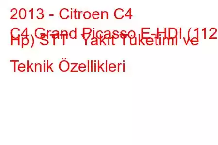 2013 - Citroen C4
C4 Grand Picasso E-HDI (112 Hp) STT Yakıt Tüketimi ve Teknik Özellikleri