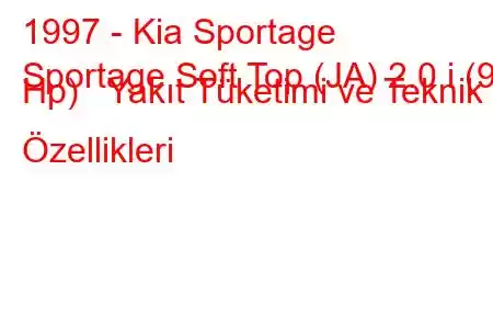 1997 - Kia Sportage
Sportage Soft Top (JA) 2.0 i (95 Hp) Yakıt Tüketimi ve Teknik Özellikleri