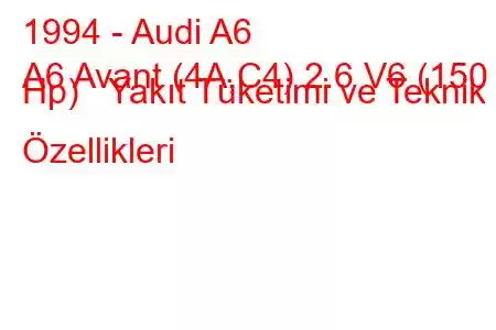 1994 - Audi A6
A6 Avant (4A,C4) 2.6 V6 (150 Hp) Yakıt Tüketimi ve Teknik Özellikleri