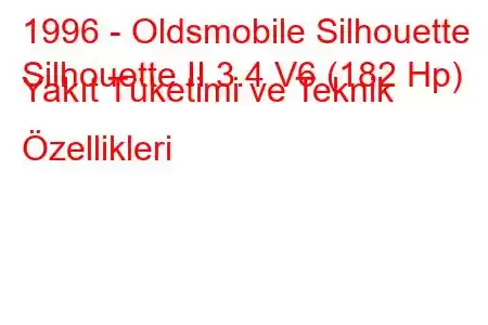 1996 - Oldsmobile Silhouette
Silhouette II 3.4 V6 (182 Hp) Yakıt Tüketimi ve Teknik Özellikleri