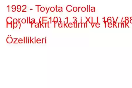 1992 - Toyota Corolla
Corolla (E10) 1.3 i XLI 16V (88 Hp) Yakıt Tüketimi ve Teknik Özellikleri