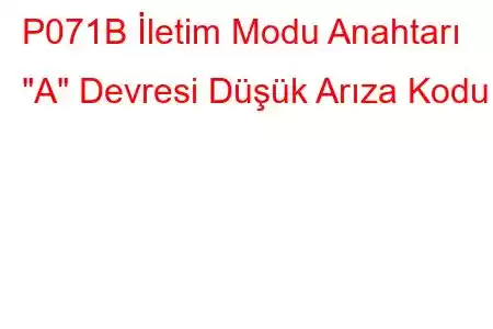 P071B İletim Modu Anahtarı 