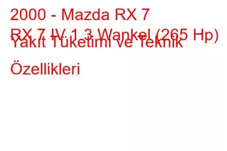 2000 - Mazda RX 7
RX 7 IV 1.3 Wankel (265 Hp) Yakıt Tüketimi ve Teknik Özellikleri