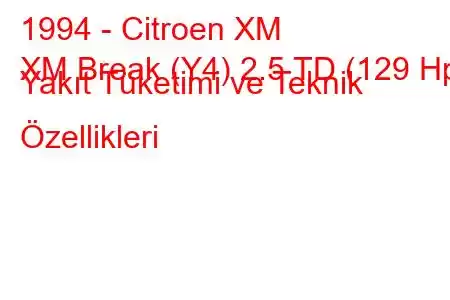 1994 - Citroen XM
XM Break (Y4) 2.5 TD (129 Hp) Yakıt Tüketimi ve Teknik Özellikleri