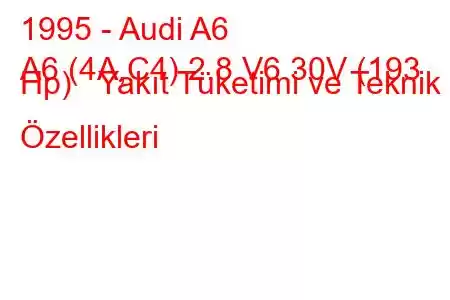 1995 - Audi A6
A6 (4A,C4) 2.8 V6 30V (193 Hp) Yakıt Tüketimi ve Teknik Özellikleri