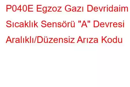 P040E Egzoz Gazı Devridaim Sıcaklık Sensörü 