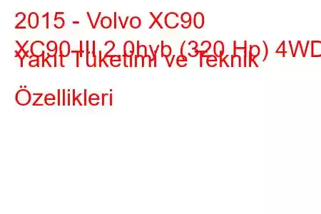 2015 - Volvo XC90
XC90 III 2.0hyb (320 Hp) 4WD Yakıt Tüketimi ve Teknik Özellikleri