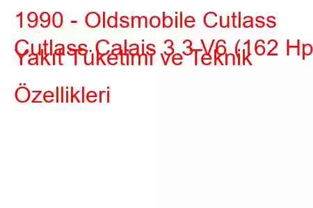 1990 - Oldsmobile Cutlass
Cutlass Calais 3.3 V6 (162 Hp) Yakıt Tüketimi ve Teknik Özellikleri