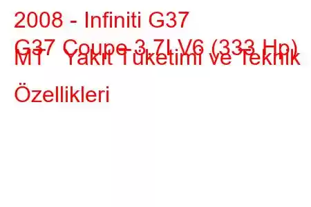 2008 - Infiniti G37
G37 Coupe 3.7I V6 (333 Hp) MT Yakıt Tüketimi ve Teknik Özellikleri