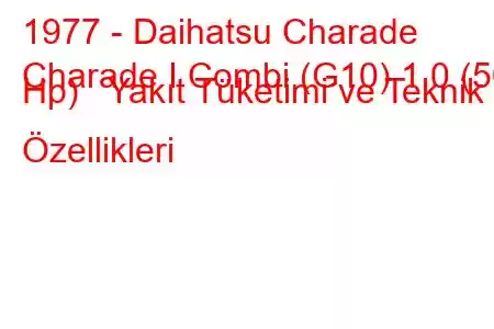 1977 - Daihatsu Charade
Charade I Combi (G10) 1.0 (50 Hp) Yakıt Tüketimi ve Teknik Özellikleri