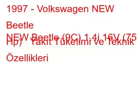 1997 - Volkswagen NEW Beetle
NEW Beetle (9C) 1.4i 16V (75 Hp) Yakıt Tüketimi ve Teknik Özellikleri