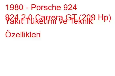 1980 - Porsche 924
924 2.0 Carrera GT (209 Hp) Yakıt Tüketimi ve Teknik Özellikleri