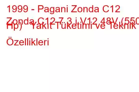 1999 - Pagani Zonda C12
Zonda C12 7.3 i V12 48V (550 Hp) Yakıt Tüketimi ve Teknik Özellikleri