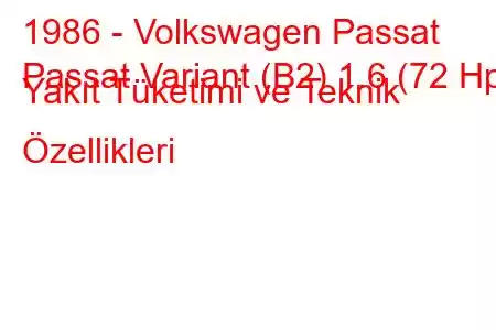 1986 - Volkswagen Passat
Passat Variant (B2) 1.6 (72 Hp) Yakıt Tüketimi ve Teknik Özellikleri