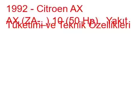 1992 - Citroen AX
AX (ZA-_) 10 (50 Hp) Yakıt Tüketimi ve Teknik Özellikleri