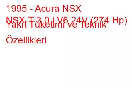 1995 - Acura NSX
NSX-T 3.0 i V6 24V (274 Hp) Yakıt Tüketimi ve Teknik Özellikleri