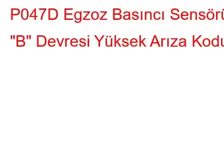 P047D Egzoz Basıncı Sensörü 