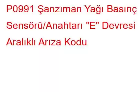 P0991 Şanzıman Yağı Basınç Sensörü/Anahtarı 