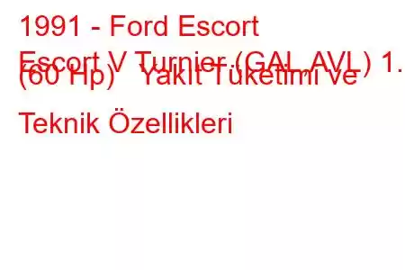 1991 - Ford Escort
Escort V Turnier (GAL,AVL) 1.3 (60 Hp) Yakıt Tüketimi ve Teknik Özellikleri