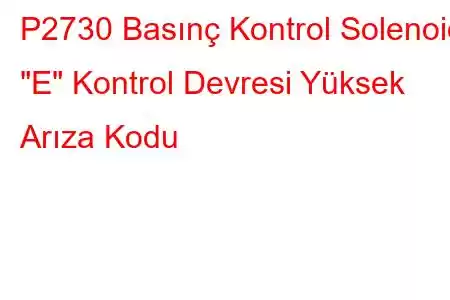 P2730 Basınç Kontrol Solenoidi 