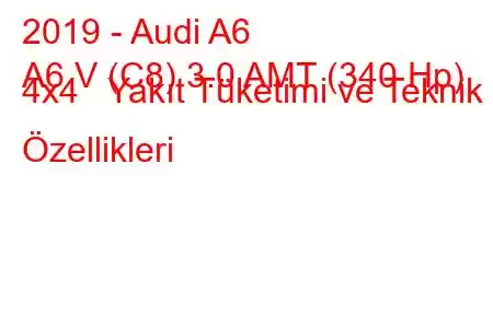 2019 - Audi A6
A6 V (C8) 3.0 AMT (340 Hp) 4x4 Yakıt Tüketimi ve Teknik Özellikleri