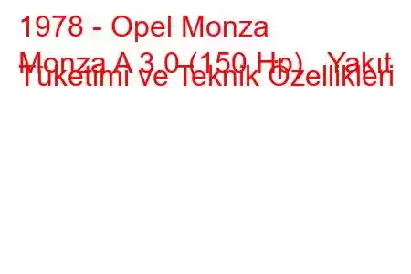 1978 - Opel Monza
Monza A 3.0 (150 Hp) Yakıt Tüketimi ve Teknik Özellikleri