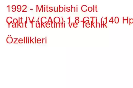 1992 - Mitsubishi Colt
Colt IV (CAO) 1.8 GTi (140 Hp) Yakıt Tüketimi ve Teknik Özellikleri