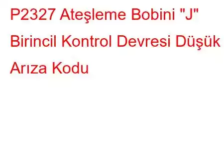 P2327 Ateşleme Bobini 