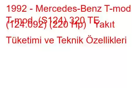 1992 - Mercedes-Benz T-mod.
T-mod. (S124) 320 TE (124.092) (220 Hp) Yakıt Tüketimi ve Teknik Özellikleri