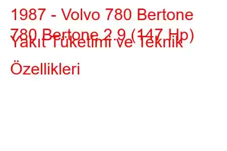 1987 - Volvo 780 Bertone
780 Bertone 2.9 (147 Hp) Yakıt Tüketimi ve Teknik Özellikleri