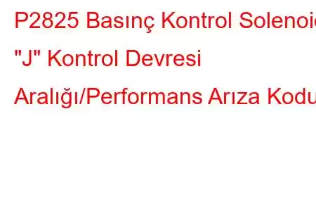 P2825 Basınç Kontrol Solenoidi 