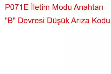 P071E İletim Modu Anahtarı 