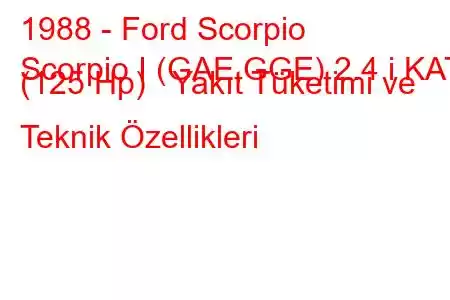 1988 - Ford Scorpio
Scorpio I (GAE,GGE) 2.4 i KAT (125 Hp) Yakıt Tüketimi ve Teknik Özellikleri