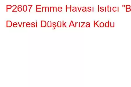 P2607 Emme Havası Isıtıcı 