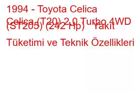 1994 - Toyota Celica
Celica (T20) 2.0 Turbo 4WD (ST205) (242 Hp) Yakıt Tüketimi ve Teknik Özellikleri