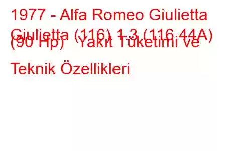 1977 - Alfa Romeo Giulietta
Giulietta (116) 1.3 (116.44A) (90 Hp) Yakıt Tüketimi ve Teknik Özellikleri