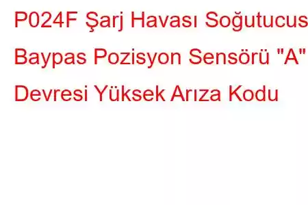 P024F Şarj Havası Soğutucusu Baypas Pozisyon Sensörü 