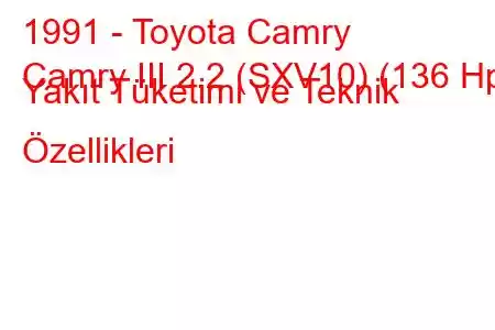 1991 - Toyota Camry
Camry III 2.2 (SXV10) (136 Hp) Yakıt Tüketimi ve Teknik Özellikleri