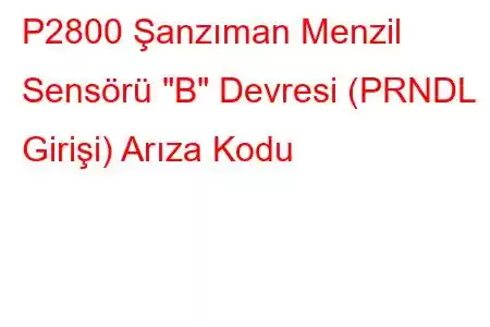 P2800 Şanzıman Menzil Sensörü 