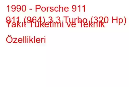 1990 - Porsche 911
911 (964) 3.3 Turbo (320 Hp) Yakıt Tüketimi ve Teknik Özellikleri