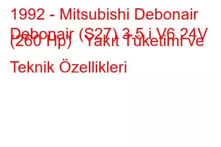 1992 - Mitsubishi Debonair
Debonair (S27) 3.5 i V6 24V (260 Hp) Yakıt Tüketimi ve Teknik Özellikleri